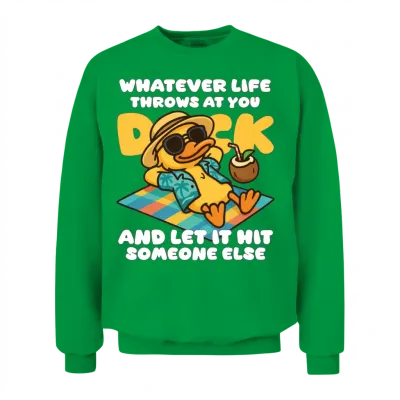 Chill Duck Quotes – Funny Relaxed Duck Unisex Sweatshirt - Irish Green