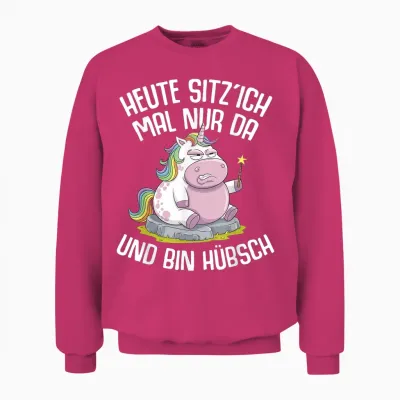 Einhörner Heute Sitz´ Ich Mal Nur Da Und Bin Hübsch Einhorn Unisex Sweatshirt - Heliconia