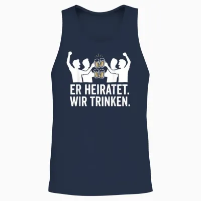 Er Heiratet Wir Trinken Lustiges Jga Junggesellenabschied Unisex Tank Top - Navy