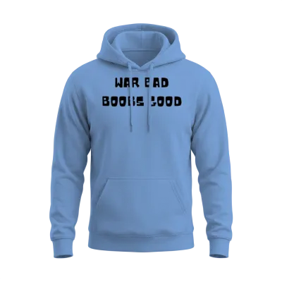 War Bad Boobs Good Unisex Hoodie - Carolina Blue
