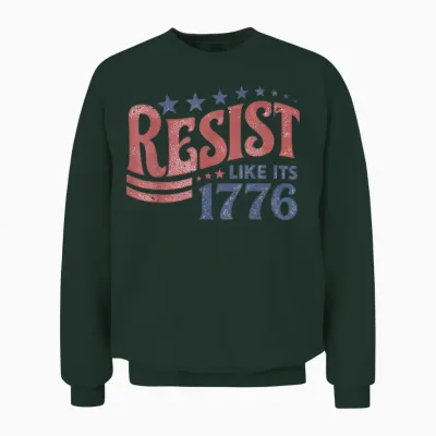 Resist Like Its 1776 Liberal 4th of July 250th Anniversary Unisex Sweatshirt - Forest