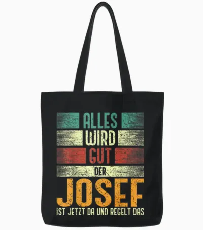Josef Name Geburtstag Namenstag - Alles Wird Gut Tote Bags - Black