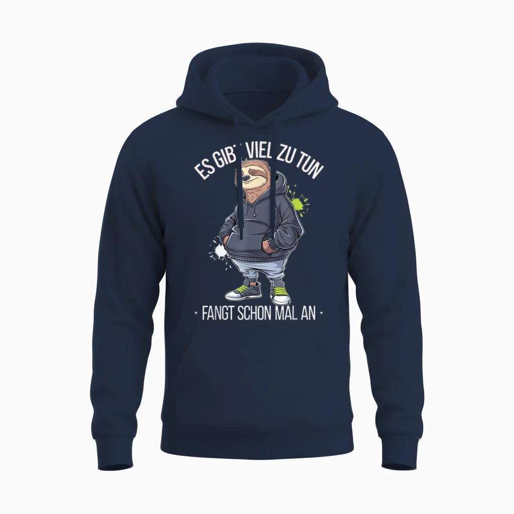 Faultier Büro Sprüche Es Gibt Viel Zu Tun Fangt Schon Mal An Unisex Hoodie in Navy