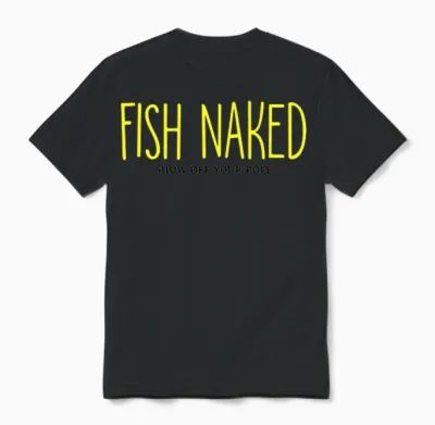 Fish Naked Show off Your Pole Unisex T-Shirt - Black