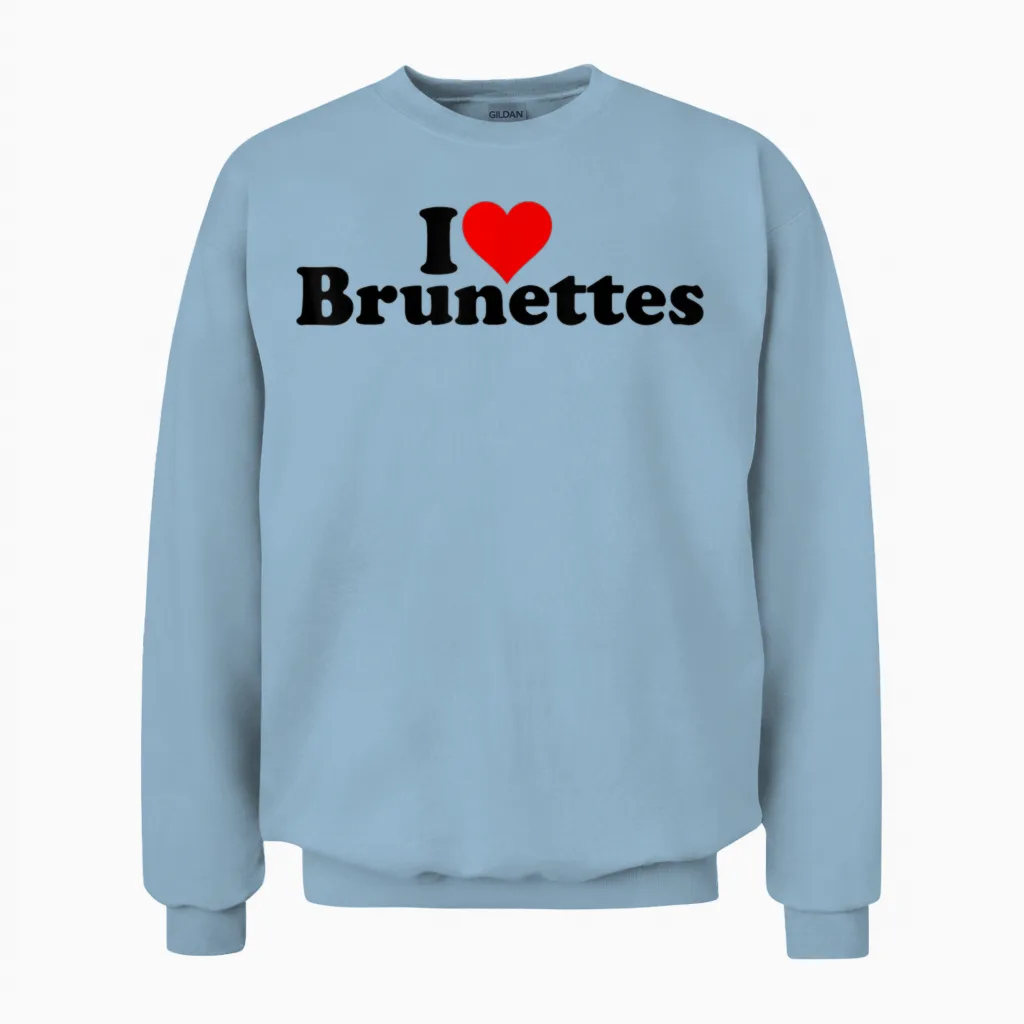 I Love Heart Brunettes Brunette Dark Hair T-Shirt, White Unisex Sweatshirt in Light Blue