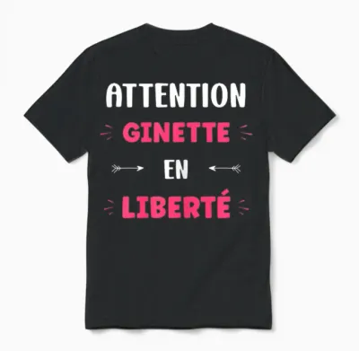 Attention Ginette En Liberté Name Funny Quote Ginette Unisex T-Shirt - Black
