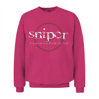 Sniper if You Run You'll Only Die Tired Unisex Sweatshirt - Heliconia
