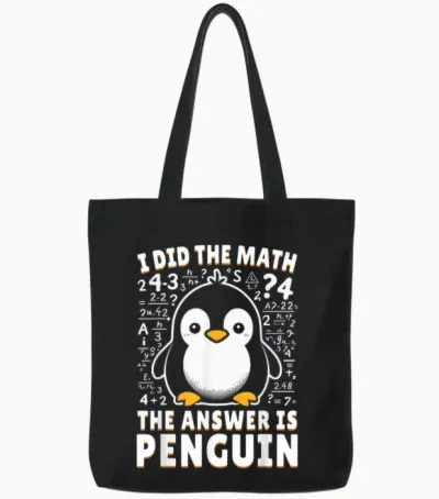 I Did the Math the Answer Is Penguin - Funny Penguin Lover Tote Bags - Black