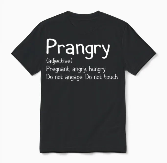 Prangry Definition, Pregnancy Gift, Funny Pregnanc Unisex T-Shirt in Black