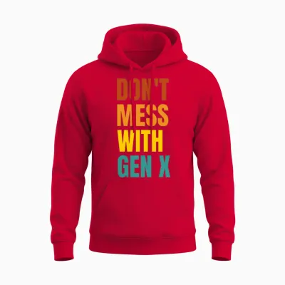 Don T Mess with Gen X Unisex Hoodie - Red