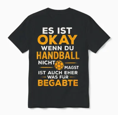 Es Ist Okay Wenn Du Handball Nicht Magst, Ist A... Unisex T-Shirt - Black