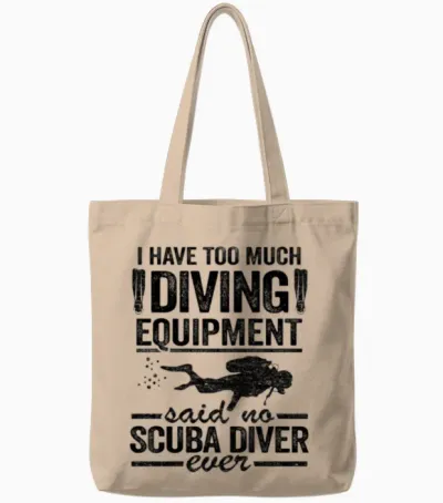 Funny Diver Equipment Scuba Diving Quote Divers Tote Bags - Natural