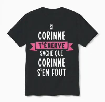 Gift Woman Humour Name Personalized Corinne T-Shirt, Black, Female X-Small Unisex T-Shirt - Black