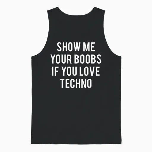 Show Me Your Tits if You Like Techno Funny Music Rave T-Shirt, Black, S Unisex Tank Top in Black
