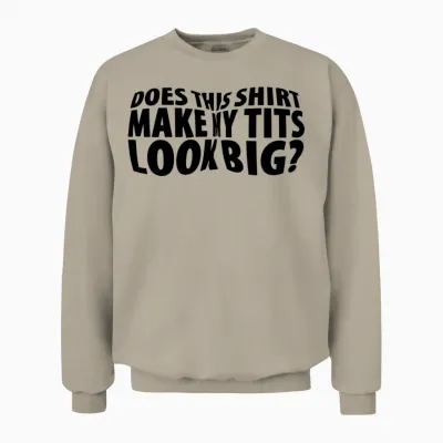 Big Tits Funny Unisex Sweatshirt - Sand
