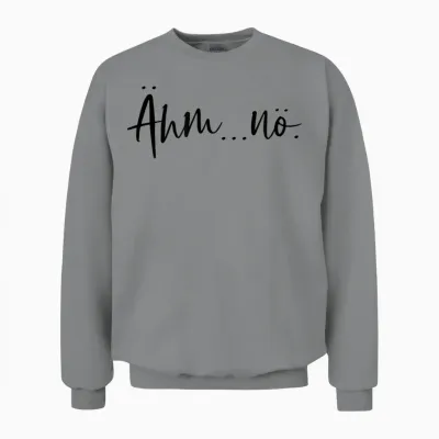 T-Shirt with German Text 'ähm Nö' (german Language), White, S Unisex Sweatshirt - Sport Grey