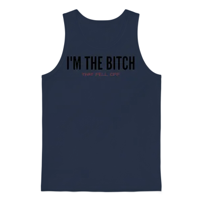 I'm the Bitch That Fell off (black & Red Letters) Unisex Tank Top - Navy