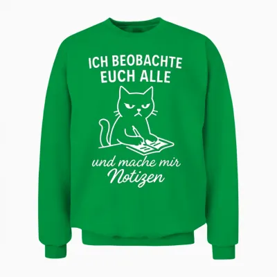 Ich Beobachte Euch Alle Katze Spruch Lustig Geschenkidee Unisex Sweatshirt - Irish Green