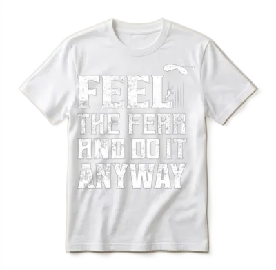 Feel the Fear and Do It Anyway Skydiving Skydiver Unisex T-Shirt - White