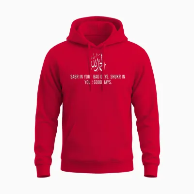 Sabr in Your Bad Days Shukr in Good Day Alhamdulillah Muslim Unisex Hoodie - Red