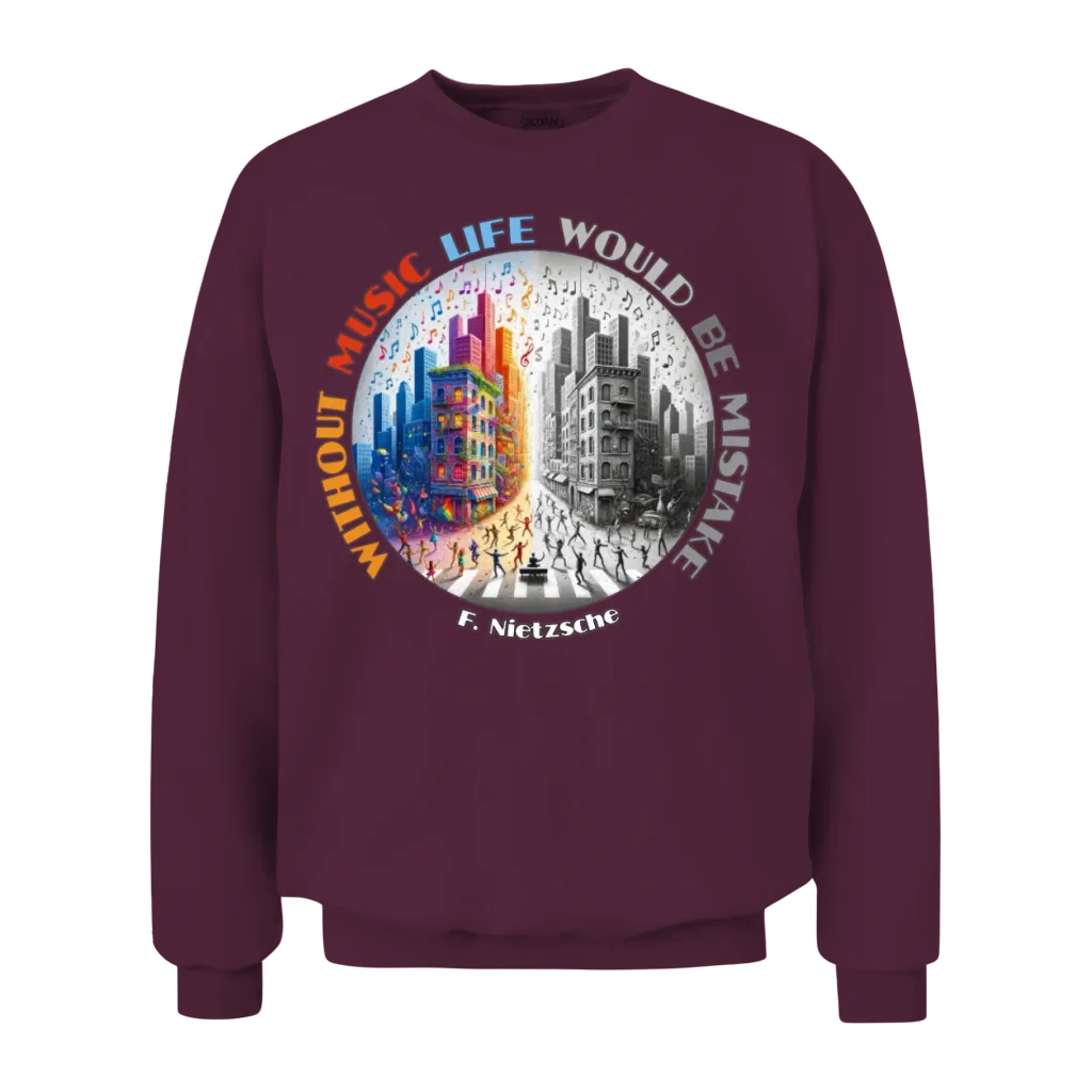 Without Music Life Would Be a Mistake Nietzsche Unisex Sweatshirt - Maroon