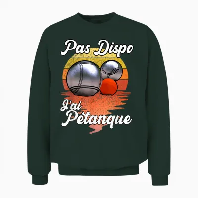 Not Available J'ai Pétanque - Funny Humour for Fan Des Boules Unisex Sweatshirt - Forest