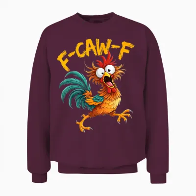 F-Caw-F Huhn Lustiger Hahn Fcawf Erwachsenen-Humor Meme Unisex Sweatshirt - Maroon