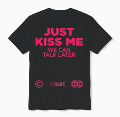 Just Kiss Me We Can Talk Later Love Valentine's Day Backprint T-Shirt, White Unisex T-Shirt - Black