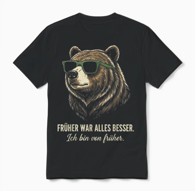 Früher War Alles Besser Ich Bin Von Früher Lustiger Spruch Unisex T-Shirt in Black