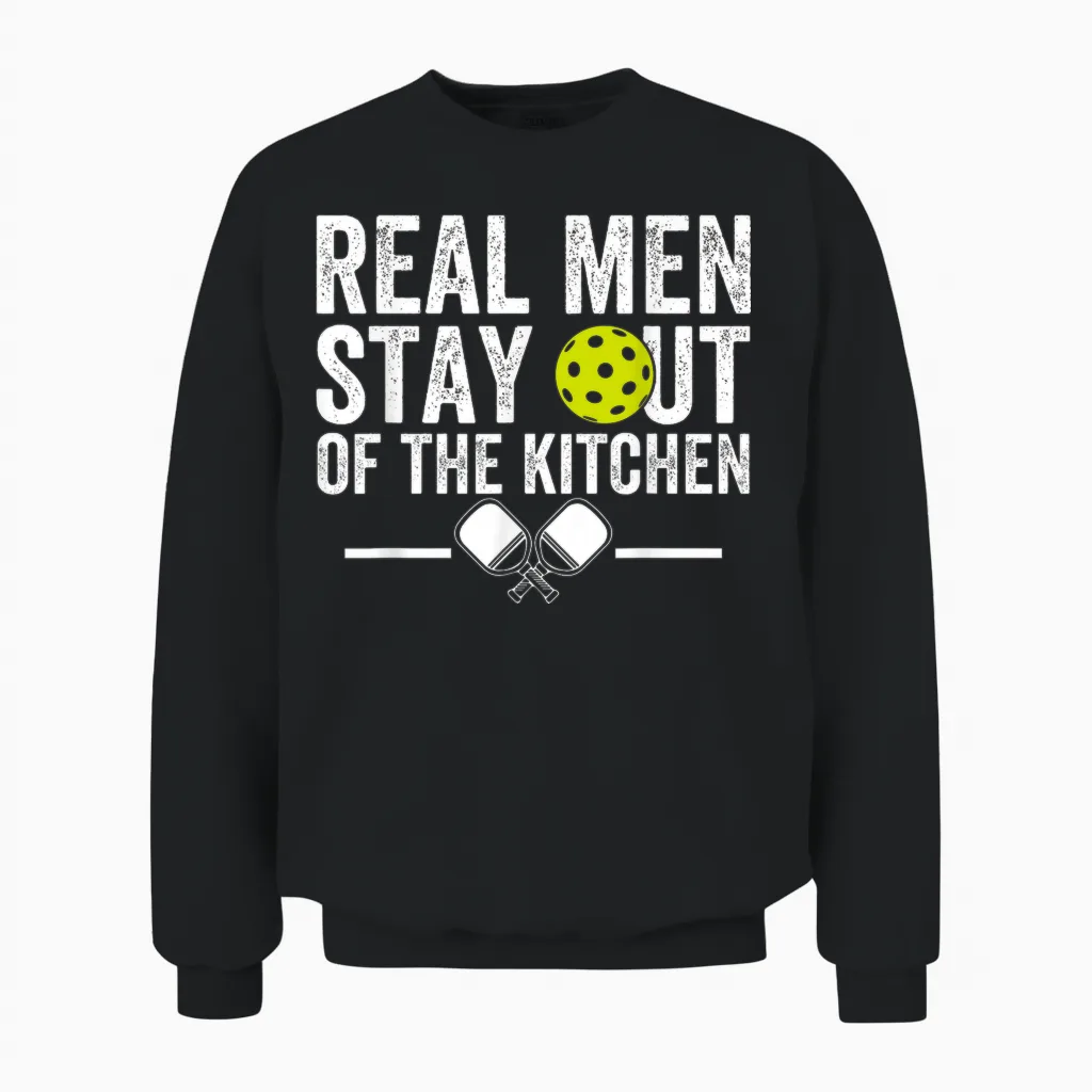 Real Men Stay Out of the Kitchen Funny Pickleball Vintage Unisex Sweatshirt in Black