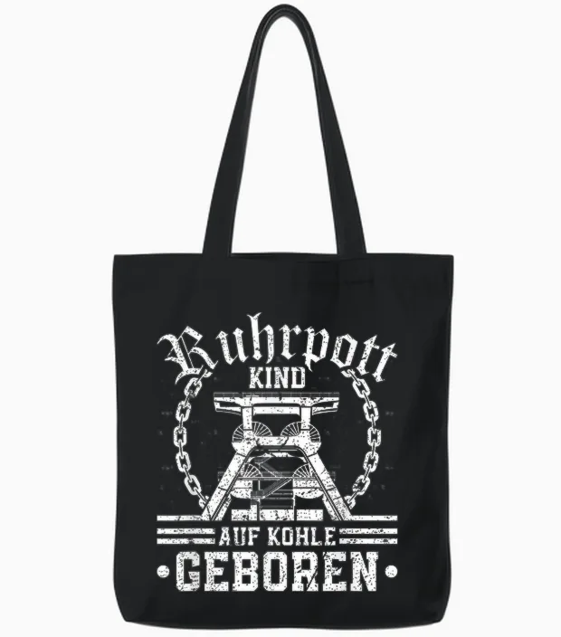 Ruhrpott Kind Auf Kohle Geboren Heimat Bergbau Glück Auf Tote Bags in Black