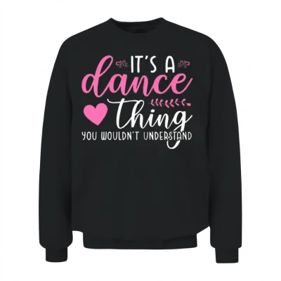 Funny Dance Quotes Unisex Sweatshirt - Black