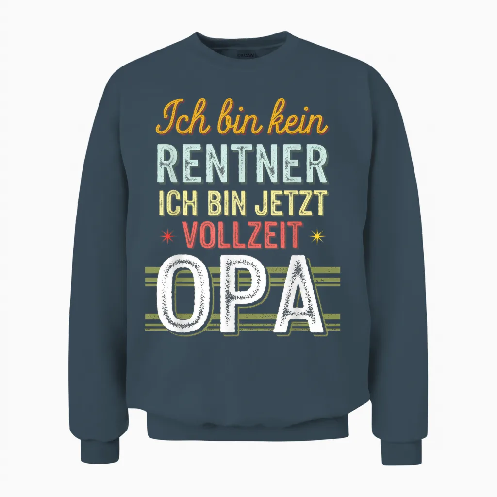 T-Shirt with German Text "ich Bin Kein Rentner Ich Bin Jetzt.. Unisex Sweatshirt in Dark Heather