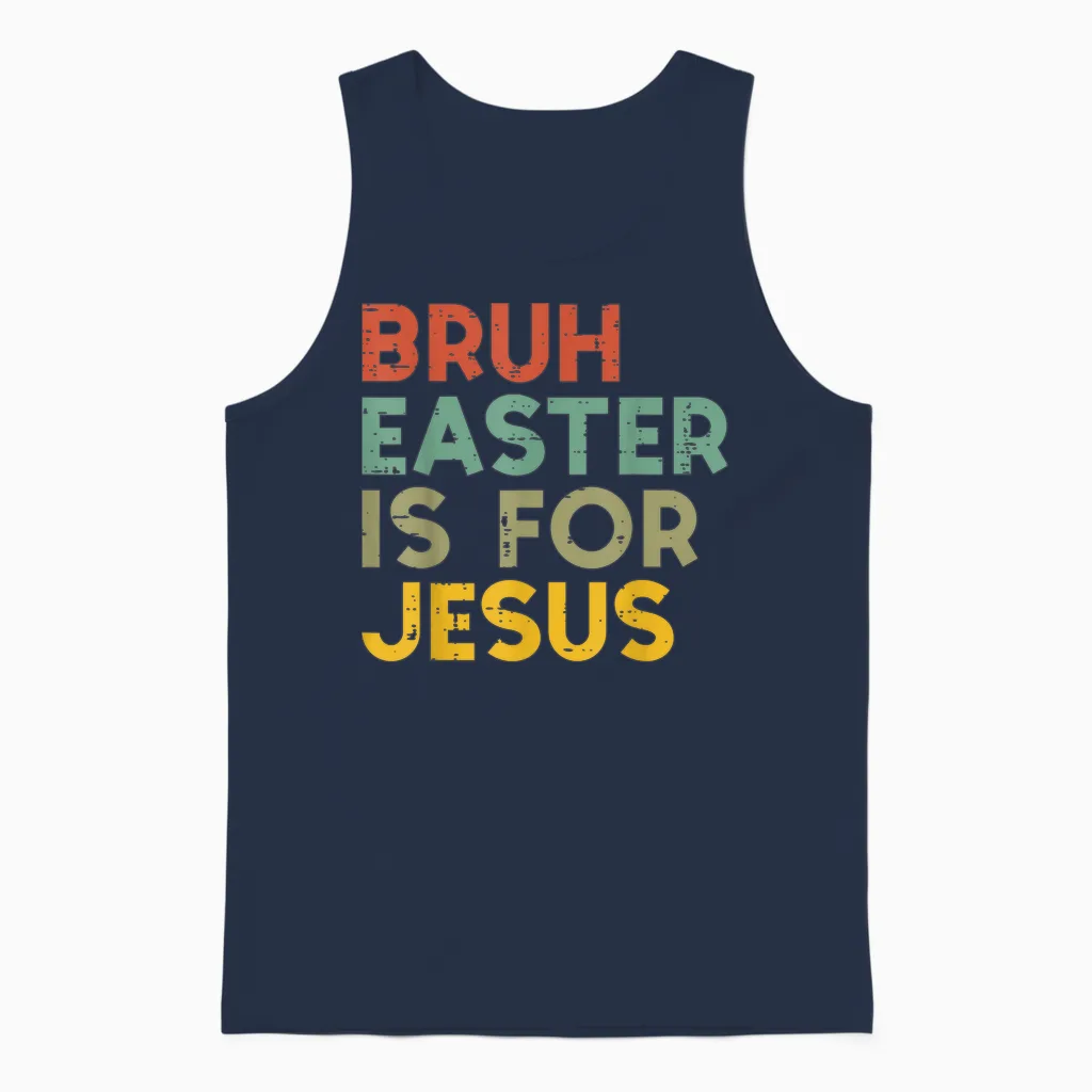 Bruh Easter Is for Jesus Christian Religious Men Women Unisex Tank Top in Navy