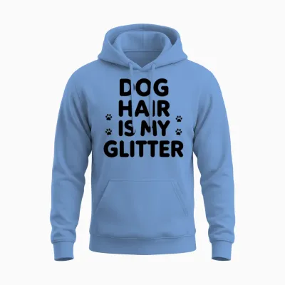 Dog Hair Is My Glitter – Funny Pet Lover Quote Unisex Hoodie - Carolina Blue