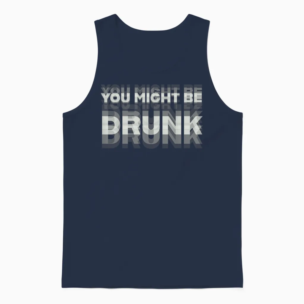 Funny Drinking Humor You Might Be Drunk Unisex Tank Top in Navy