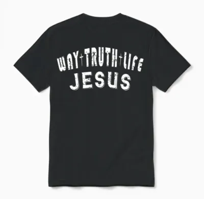 Jesus Way Truth Life Christian Bible Inspired Unisex T-Shirt - Black