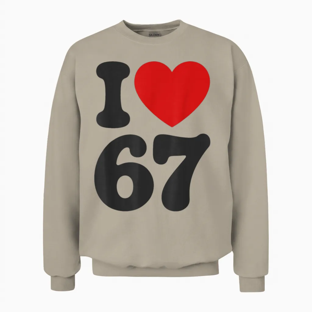 Funny 67 Meme - Classic I Love Six Seven Unisex Sweatshirt in Sand