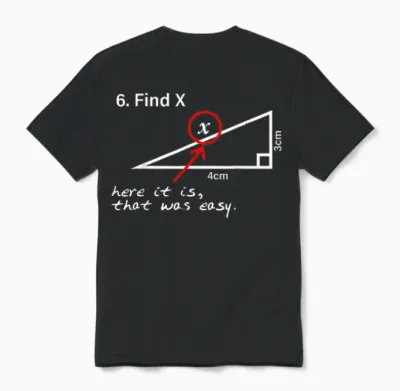 Find X Here It Is That Was Easy Lustiger Mathe-Liebhaber Unisex T-Shirt - Black