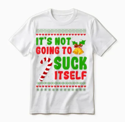 Dirty Santa Christmas Gifts for Adult It's Not Going to Suck Itself Candy Cane Unisex T-Shirt - White