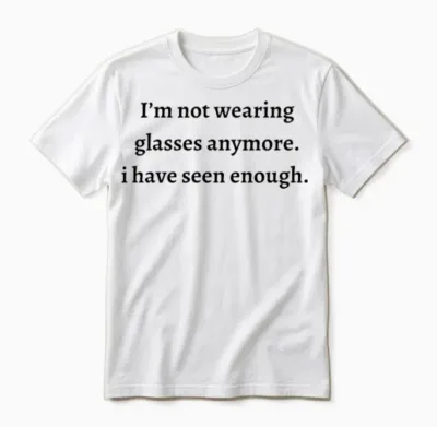 Funny Quote Unisex T-Shirt - White