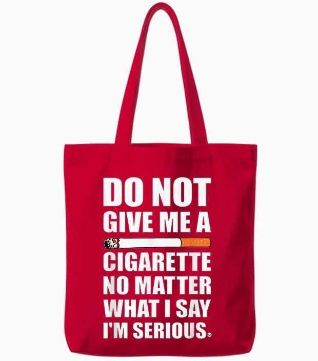Do Not Give Me a Cigarette, Funny Quit Smoking Gag Tote Bags in Red