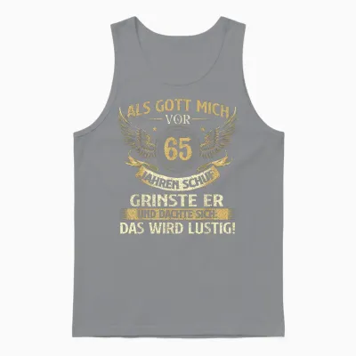 Funny Als Gott Mich Vor 65 Jahren Schuf, Birthday T-Shirt [german Language], Black Unisex Tank Top - Sport Grey
