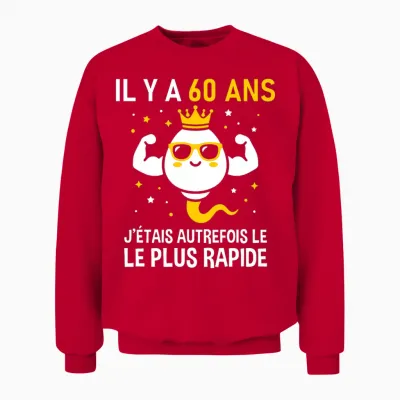 Graine Le Plus Rapide Anniversaire Blague Humour 60 Ans T-Shirt Haut De Gamme Unisex Sweatshirt - Red