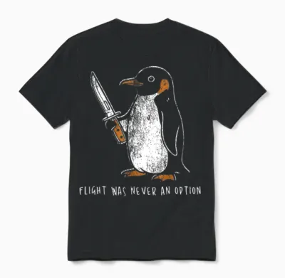 Flight Was Never an Option Funny Penguin with Knife Unisex T-Shirt - Black