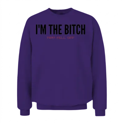 I'm the Bitch That Fell off (black & Red Letters) Unisex Sweatshirt - Purple