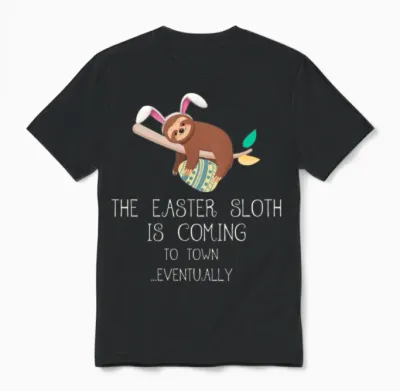 The Easter Sloth with Bunny Ears Easter Bunny Unisex T-Shirt - Black