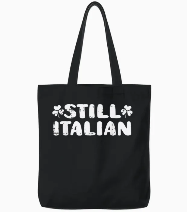 Still Italian St Patricks Day Saint Pattys Women Men Tote Bags in Black