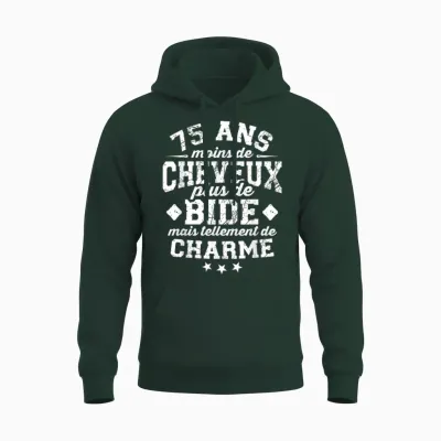 75 Ans Moins De Cheveux Plus De Bide Cadeau 75e Anniversaire Unisex Hoodie - Forest