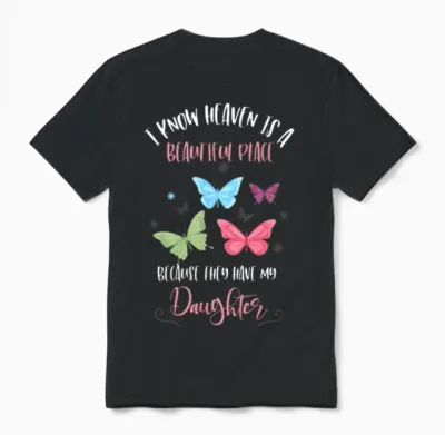 Daugher Grief, Mom Who Lost Daughter, Heaven Unisex T-Shirt - Black